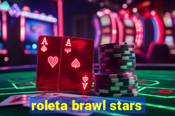 roleta brawl stars